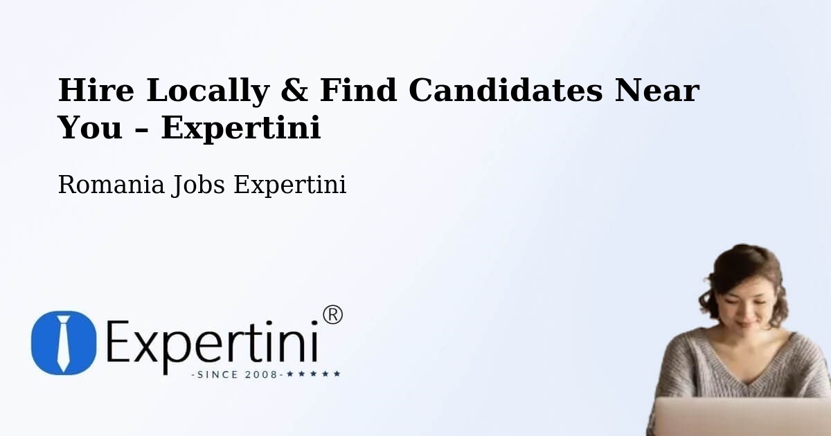 Hire Locally in Iod – Find Qualified Candidates Near You - Iod, Romania Jobs Expertini